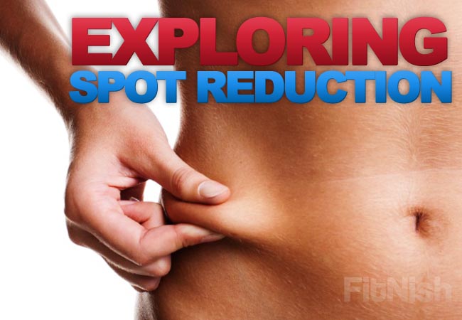 Can Spot Reduction (Losing Fat on Specific Areas) Be Done? - FitNish ...