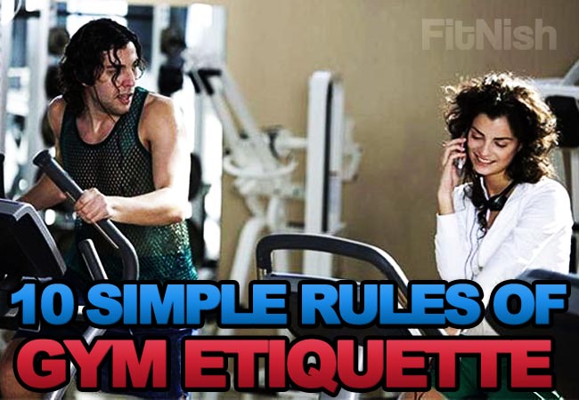 Gym Etiquette, what you should and shouldn't do in the gym!
