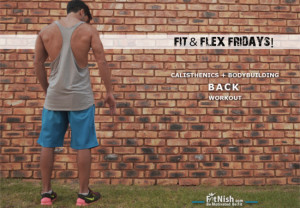 Fit & Flex Fridays!| Calisthenics + Bodybuilding Back workout