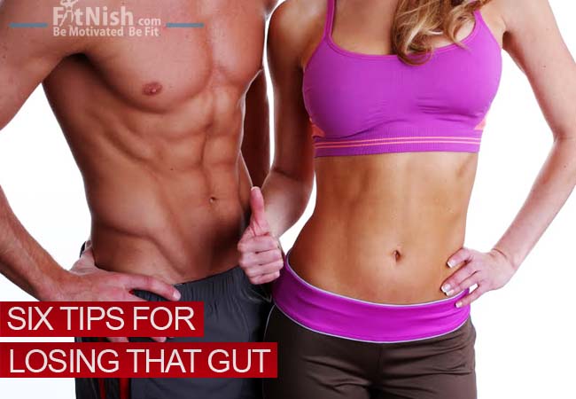6 tips to Losing that gut, and to getting started on the right track