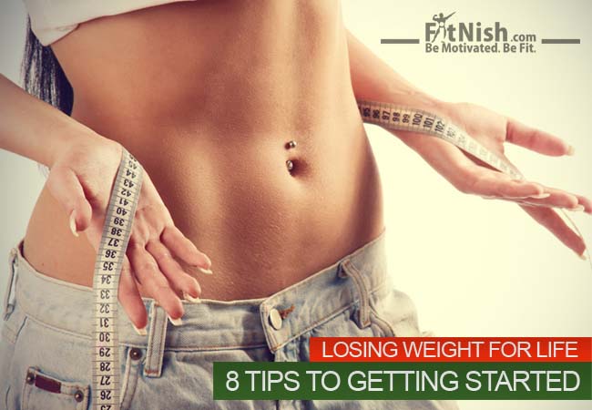 Losing Weight for Life, 8 Tips To Getting Started
