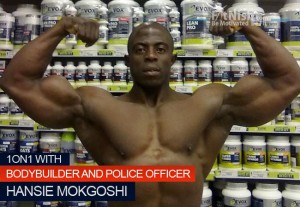 One on One With Bodybuilder And Police Officer Hansie Mokgoshi