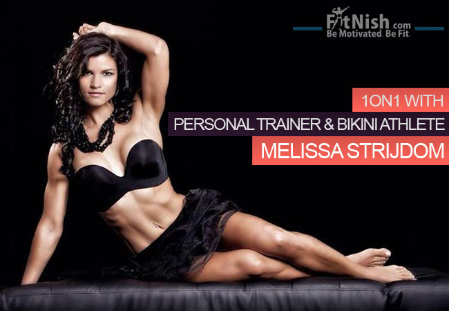 One on One With Personal Trainer And Bikini Athlete Melissa Strijdom