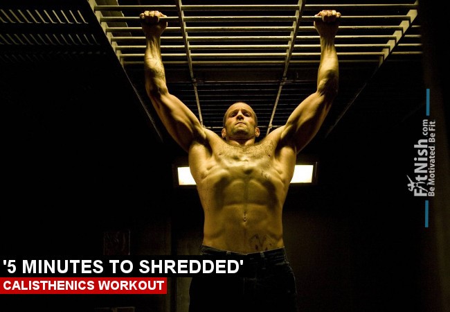 ‘5 Minutes To Shredded’ Calisthenics Workout jason statham pull ups