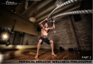 The Physical Holistic Wellness philosophy Part 2