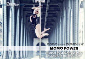 Fitnish.com Interview With French Pole Dancer And Flexibility instructor, Momo Power