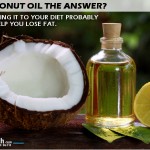 Just Adding Coconut Oil To Your Diet Won't Help You Lose Fat!