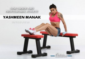 fitnish.com Interview With Gym Owner And Professional Athlete, Yashmeen Manak