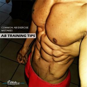 Ab Training Tips and Common Ab Exercise Mistakes