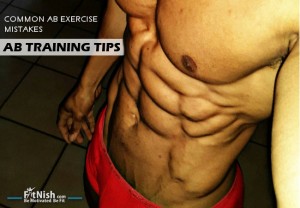 Ab Training Tips and Common Ab Exercise Mistakes
