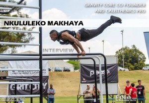 Fitnish.com interview With Gravity Core Co Founder And Calisthenics Pro, Nkululeko Makhaya