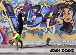 With Calisthenics Trainer And RipCore Co Founder, Adam Deane