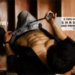 The Fit Five! 5 Tips For Getting Shredded And Preparing For A Competition