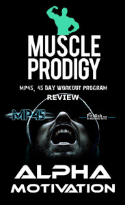 Muscle Prodigy’s MP45 45 Day Workout Program Review