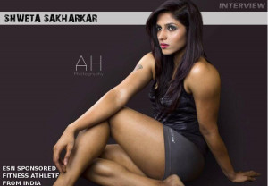FitNish.com Interview One On One With ESN Sponsored Fitness Athlete From India, Shweta Sakharkar