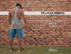 Fit & Flex Fridays!| Calisthenics + Bodybuilding Back workout