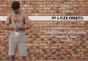 Fit & Flex Fridays! Calisthenics + Bodybuilding, Handstands, Shoulders, Chest & Core workout