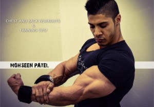 Mohseen Patel Shares His Chest And Back Training Workouts And Secrets!