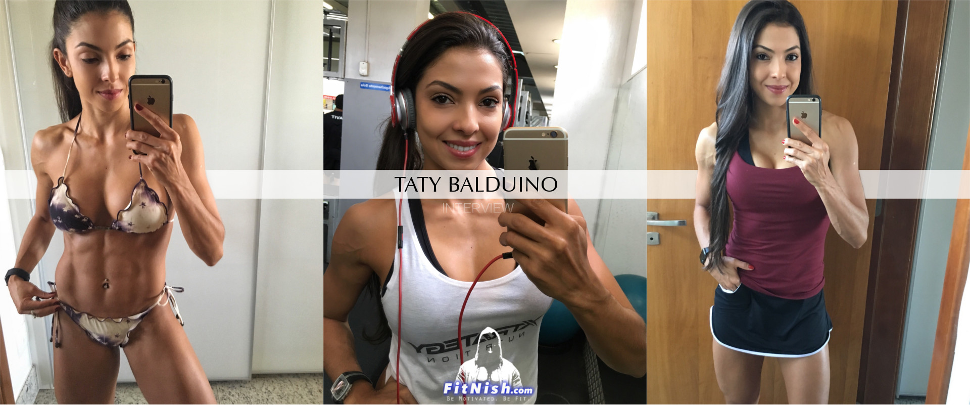 FitNish.com Interview With Brazilian Fitness Enthusiast, Taty Balduino